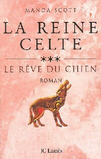 Livrenpoche : La reine celte Tome III : Le rêve du chien - Manda Scott - Livre