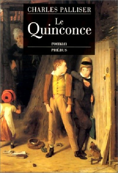 Livrenpoche : Le Quinconce Tome I : L'héritage de John Huffman - Charles Palliser - Livre