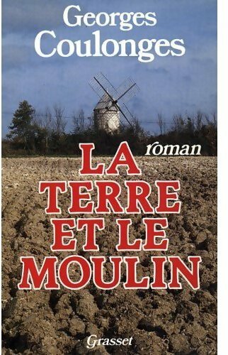 Livrenpoche : La terre et le moulin - Georges Coulonges - Livre