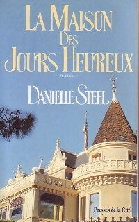 Livrenpoche : La maison des jours heureux - Danielle Steel - Livre