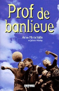 Prof de banlieue - Anne-Marie Vaillé ; Juliette Warlop -  Editions 1 GF - Livre