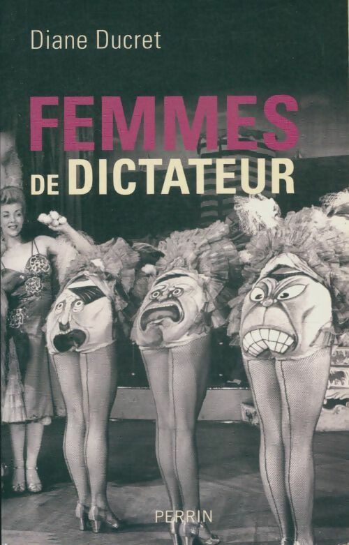 Femmes de dictateur - Diane Ducret -  Perrin GF - Livre