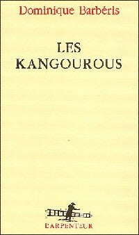 Les kangourous - Dominique Barbéris -  L'Arpenteur - Livre