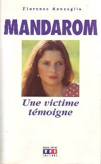 Livrenpoche : Mandarom. Une victime témoigne - Florence Roncaglia - Livre
