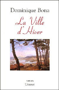 Livrenpoche : La ville d'hiver - Dominique Bona De L'Académie Française - Livre