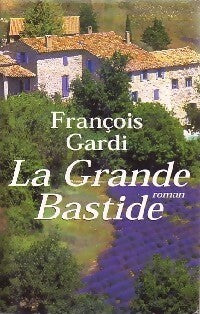 Livrenpoche : La grande Bastide - François Gardi - Livre