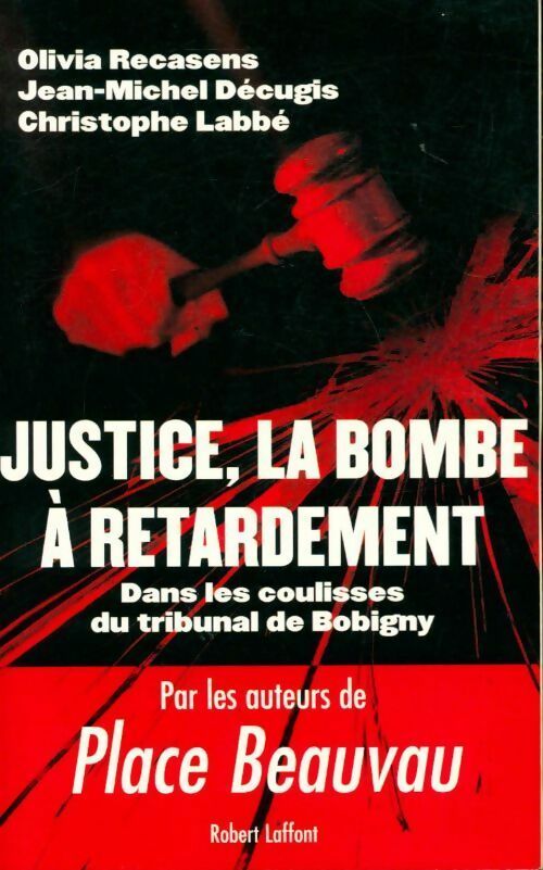 Livrenpoche : Justice, la bombe à retardement - Christophe Labbé - Livre