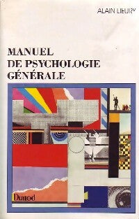 Livrenpoche : Manuel de psychologie générale - Alain Lieury - Livre