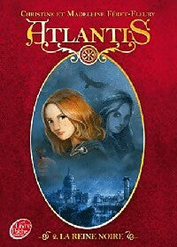 Livrenpoche : Atlantis Tome II : La reine noire - Christine Féret-Fleury, Madeleine Féret-Fleury - Livre