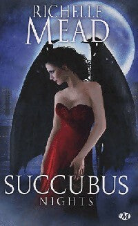 Livrenpoche : Succubus Tome II : Succubus nights - Richelle Mead - Livre