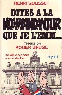 Livrenpoche : Dites à la Kommandantu que je l'emm... - Roger Bruge - Livre