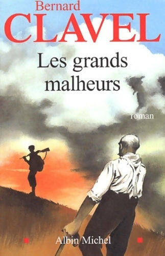 Livrenpoche : Les grands malheurs - Bernard Clavel - Livre
