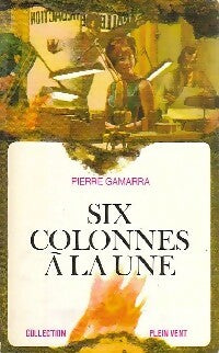 Livrenpoche : Six colonnes à la une - Pierre Gamarra - Livre