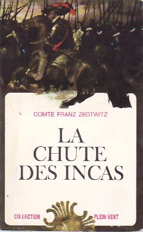 Livrenpoche : La chute des Incas - Comte Franz Zedwitz - Livre