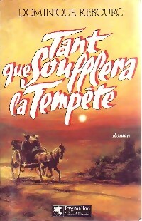 Livrenpoche : Tant que soufflera la tempête - Dominique Rebourg - Livre