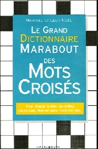 Livrenpoche : Le grand dictionnaire Marabout des mots croisés - Léon Noël, Marynel Noël - Livre