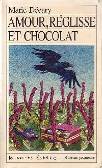 Livrenpoche : Amour, réglisse et chocolat - Marie Décary - Livre