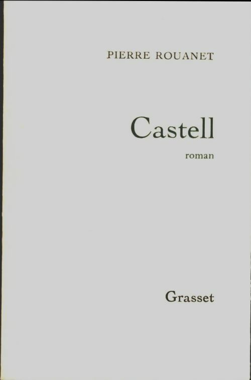 Castell - Pierre Rouanet -  Grasset GF - Livre