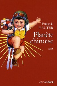 Livrenpoche : Planète chinoise - François Hauter - Livre