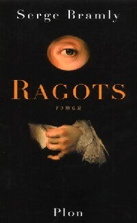 Ragots - Serge Bramly -  Plon GF - Livre