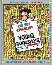 Livrenpoche : Où est Charlie ? Le voyage fantastique - Martin Handford - Livre