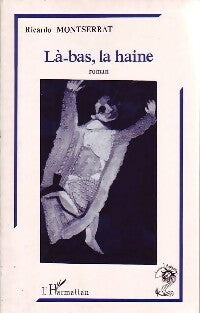 Livrenpoche : Là-bas, la haine - Ricardo Montserrat - Livre