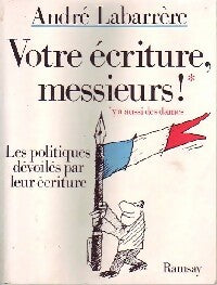 Livrenpoche : Votre écriture, messieurs ! - André Labarrère - Livre