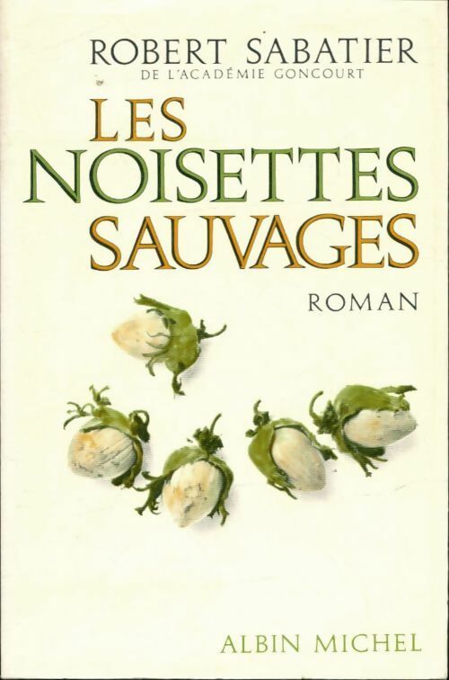 Livrenpoche : Les noisettes sauvages - Robert Sabatier - Livre