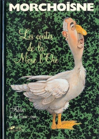 Les contes de la Mère l'Oie - Jean-Claude Morchoisne -  Hors Collection BD - Livre