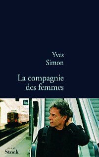 Livrenpoche : La compagnie des femmes - Yves Simon - Livre