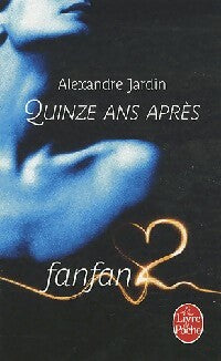 Livrenpoche : Fanfan 2 : Quinze ans après - Alexandre Jardin - Livre