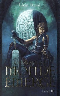 Guerres du monde émergé Tome III : Un nouveau règne - Licia Troisi - Livre