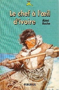 Livrenpoche : Le chef à l'oeil d'ivoire - Aimé Roche - Livre