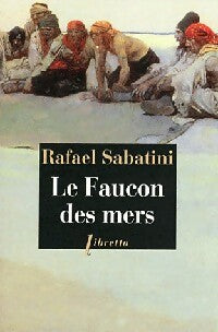 Le faucon des mers - Rafaël Sabatini - Livre