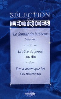 Livrenpoche : La famille du bonheur / Le rêve de Jenna / Pas d'autre que lui - Susan Fox, Anne Marie Winston, Laura Iding - Livre