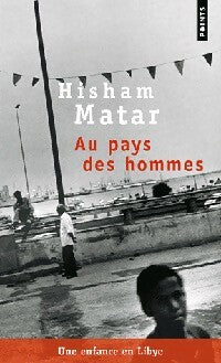 Livrenpoche : Au pays des hommes - Hisham Matar - Livre