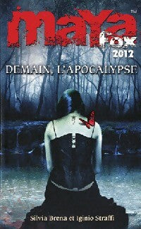 Livrenpoche : Maya Fox 2012 Tome III : Demain, l'apocalypse - Iginio Straffi, Silvia Brena - Livre
