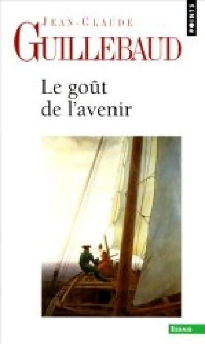 Livrenpoche : Le goût de l'avenir - Jean-Claude Guillebaud - Livre