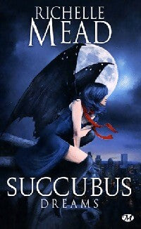 Livrenpoche : Succubus Tome III : Succubus dreams - Richelle Mead - Livre