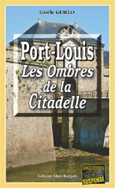 Livrenpoche : Port-Louis, les ombres de la citadelle - Gisèle Guillo - Livre