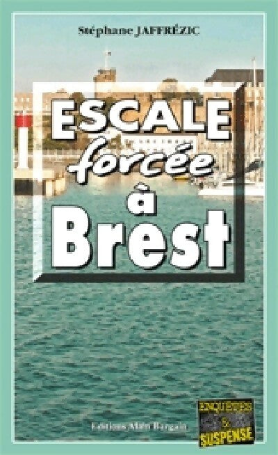 Livrenpoche : Escale forcée à Brest - Stéphane Jaffrezic - Livre