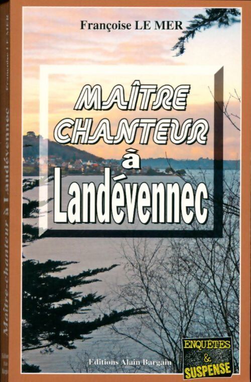 Maître-chanteur à Landévennec - Françoise Le Mer - Livre