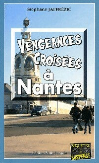 Livrenpoche : Vengeances croisées à Nantes - Stéphane Jaffrezic - Livre