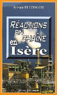 Livrenpoche : Réactions en chaîne en Isère - Sylvain Pettinotti - Livre