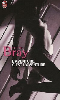 Livrenpoche : L'aventure, c'est l'aventure - Julie Bray - Livre