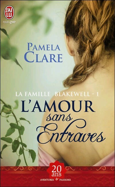 Livrenpoche : La famille Blakewell Tome I : L'amour sans entraves - Pamela Clare - Livre