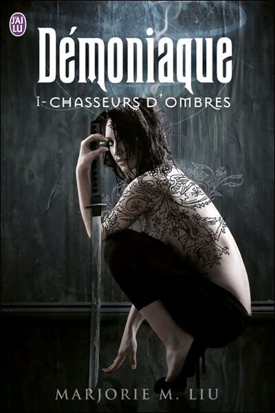 Démoniaque Tome I : Chasseurs d'ombres - Marjorie M. Liu - Livre