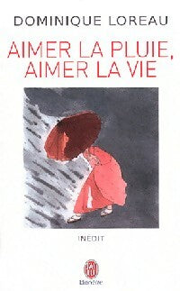 Livrenpoche : Aimer la pluie, aimer la vie - Dominique Loreau - Livre