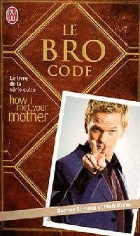 Le bro code - Barney Stinson ; Matt Kuhn -  J'ai Lu - Livre