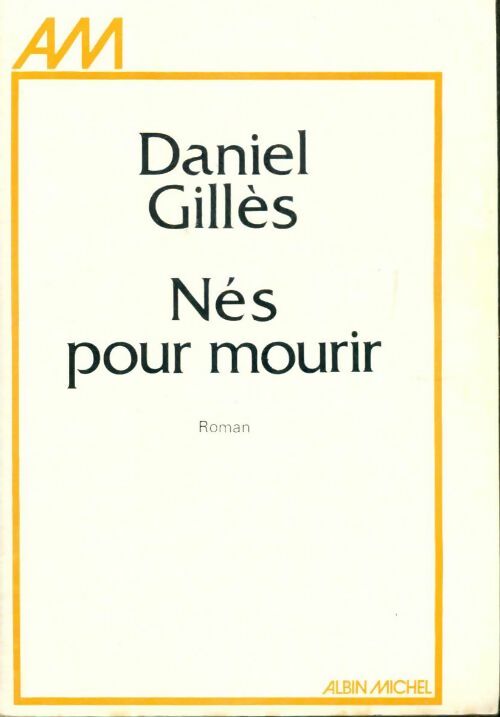 Livrenpoche : Nés pour mourir - Daniel Gilles - Livre